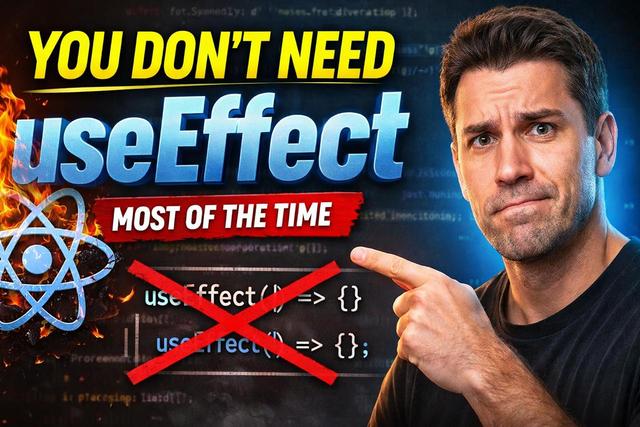 You Don’t Need useEffect (Most of the Time)