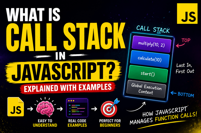What Is Call Stack in JavaScript? Understanding How JavaScript Manages Function Calls